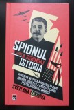 Svetlana Lokhova - Spionul care a schimbat istoria: povestea nespusă...