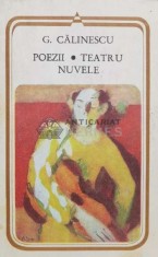 Poezii. Teatru. Nuvele - George Calinescu (L45)