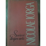 SCRIERI DESPRE ARTA-NICOLAE IORGA-258146
