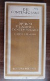 Myh 39s - Ludwig Grunberg - Optiuni filozofice contemporane - ed 1981