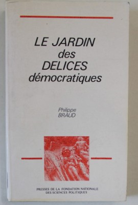 LE JARDIN DES DELICES DEMOCRATIQUES par PHILIPPE BRAUD , 1991 foto