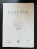 Geniul din spatele celor mai importante produse Apple - Jony Ive