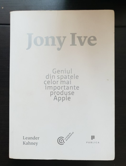 Geniul din spatele celor mai importante produse Apple - Jony Ive