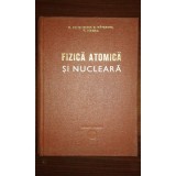 FIZICA ATOMICA SI NUCLEARA, G. SEMENESCU, S. RAPEANU, T. MAGDA