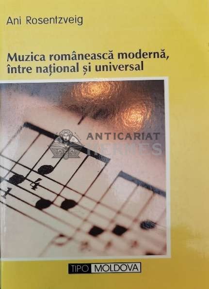 Muzica rom&acirc;nească modernă, &icirc;ntre național și universal - 2007 - Ani Rosentzveig ($W109)