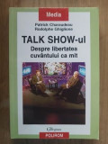 Talk show-ul - Patrick Charaudeau, Rodolphe Ghiglione