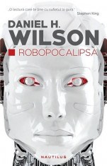 Robopocalipsa | Daniel H. Wilson foto