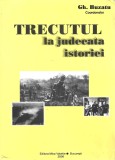 C9461N Trecutul la judecata istoriei, mareșalul Antonescu &ndash; pro și contra, coordonator Gheorghe Buzatu, 2006