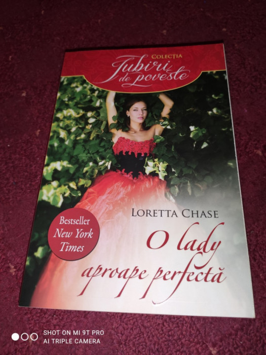 COLECTIA IUBIRI DE POVESTE - LORETTA CHASE: O LADY APROAPE PERFECTA