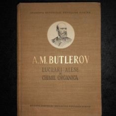A. M. BUTLEROV - LUCRARI ALESE DE CHIMIE ORGANICA (1956, editie cartonata)