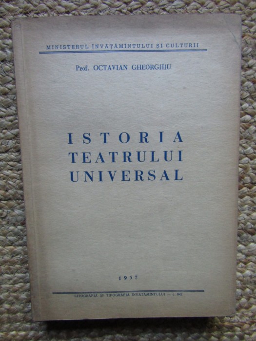 Istoria teatrului universal &ndash; Octavian Gheorghiu