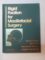 RIGID FIXATION FOR MAXILLOFACIAL SURGERY de MYRON R. TUCKER , BILL C. TERRY , RAYMOND P. WHITE,JR. , JOSEPH E. VAN SICKELS , 1991 foto
