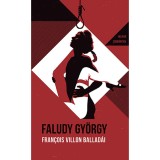 Fran&ccedil;ois Villon ballad&aacute;i Faludy Gy&ouml;rgy &aacute;tk&ouml;lt&eacute;s&eacute;ben - Helikon Zsebk&ouml;nyvek 111. - Faludy Gy&ouml;rgy