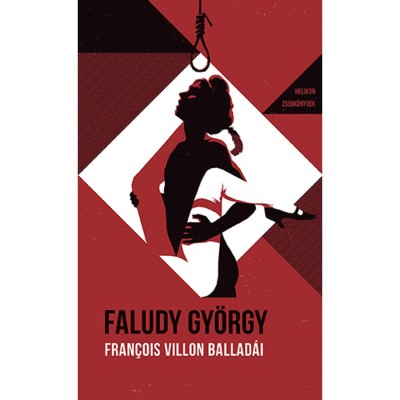 Fran&amp;ccedil;ois Villon ballad&amp;aacute;i Faludy Gy&amp;ouml;rgy &amp;aacute;tk&amp;ouml;lt&amp;eacute;s&amp;eacute;ben - Helikon Zsebk&amp;ouml;nyvek 111. - Faludy Gy&amp;ouml;rgy foto