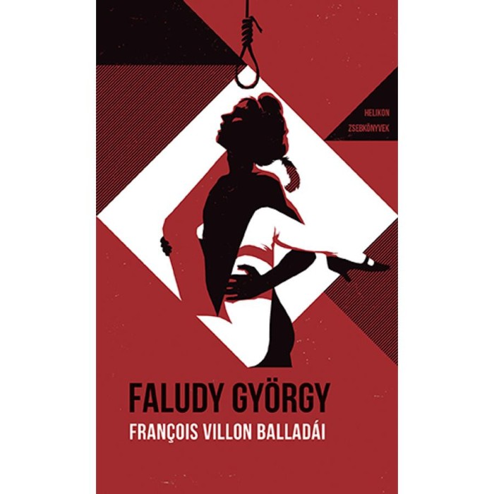 Fran&ccedil;ois Villon ballad&aacute;i Faludy Gy&ouml;rgy &aacute;tk&ouml;lt&eacute;s&eacute;ben - Helikon Zsebk&ouml;nyvek 111. - Faludy Gy&ouml;rgy