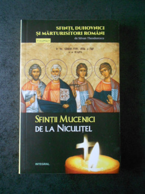 SILVAN THEODORESCU - SFINTII MUCENICI DE LA NICULITEL volumul 9 foto