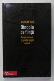 DINCOLO DE FIINTA , NEOPLATONISMUL SI APORIILE ORIGINII INEFABILE de MARILENA VLAD , 2011