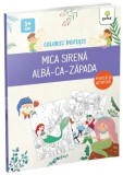 Cumpara ieftin Mica Sirena. Alba-ca-Zapada. Povesti si activitati. 3 ani+/***