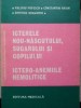 ICTERELE NOU-NASCUTULUI, SUGARULUI SI COPILULUI. ICTERO-ANEMIILE HEMOLITICE-V. POPESCU, C. ARION, D. DRAGOM-226962