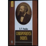 B. P. Hasdeu - Corespondență inedită (ed. I. Oprișan)