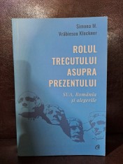 Rolul trecutului asupra prezentului. SUA, Romania si alegerile - Simona M. Vrabiescu Kleckner foto