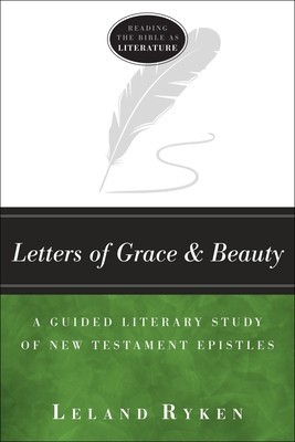Letters of Grace and Beauty: A Guided Literary Study of New Testament Epistles foto