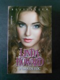 LINDA HOWARD - INIMA DE FOC, Alta editura