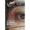 A t&uuml;kr&ouml;k n&eacute;lk&uuml;li h&aacute;z - Iva Pek&aacute;rkov&aacute;