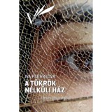 A t&uuml;kr&ouml;k n&eacute;lk&uuml;li h&aacute;z - Iva Pek&aacute;rkov&aacute;
