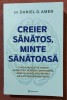 Creier Sanatos, Minte Sanatoasa - Dr. Daniel Amen, Bookzone 2024, Psihiatrie, Medicina, 400 Pagini