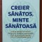 Creier sanatos, minte sanatoasa. Editura Bookzone, 2024 - Dr. Daniel G. Amen