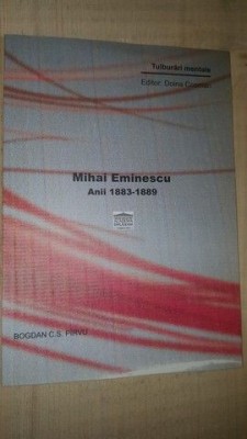 Mihai Eminescu anii 1883-1889- Bogdan C.S.Pirvu foto
