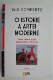 O istorie a artei moderne - Will Gompertz - Carte (Noua/Anticariat) - Arta, Istorie