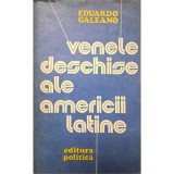 Eduardo Galeano &ndash; Venele deschise ale Americii Latine