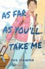 As Far as You&#039;ll Take Me