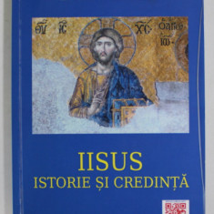 IISUS , ISTORIE SI CREDINTA de EMIL VLADOIU , O CARTE DE DEZVOLTARE PERSONALA , 2017 , DEDICATIE *