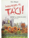 Eric Meyer - Imbogateste-te si taci - Portret al Chinei de astazi (Editia: 2005)