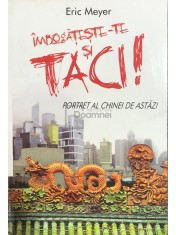 Eric Meyer - Imbogateste-te si taci - Portret al Chinei de astazi (Editia: 2005) foto
