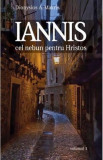 Iannis &ndash; cel nebun pentru Hristos Vol. 1