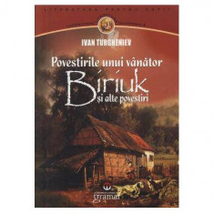 Povestirile unui vânător. Biriuk şi alte povestiri - Paperback brosat - Ivan Sergheevici Turgheniev - Gramar