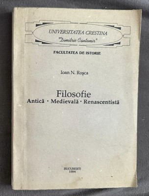 Ioan N. Rosca - Filosofie: antica, medievala, renascentista cu dedicatia autorului foto