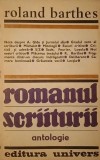 Roland Barthes - Romanul scriiturii: antologie (Univers, colectia: Studii literare, 1987) Note Mitologii Eseuri critice Critica Camera luminoasa etc.