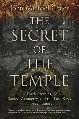 The Secret of the Temple: Earth Energies, Sacred Geometry, and the Lost Keys of Freemasonry foto