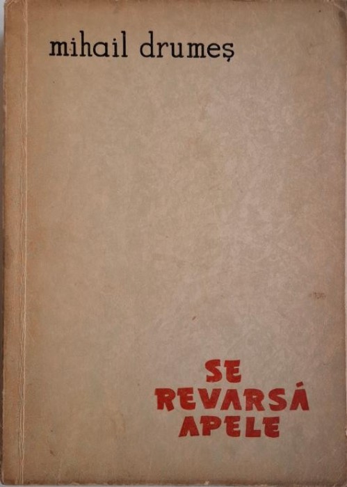 Se revarsa apele &ndash; Mihail Drumes