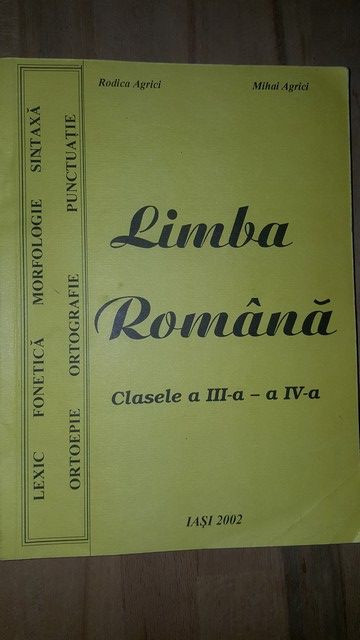 Limba romana clasele a 3-a - a 4-a - Rodica Agrici, Mihai Agrici