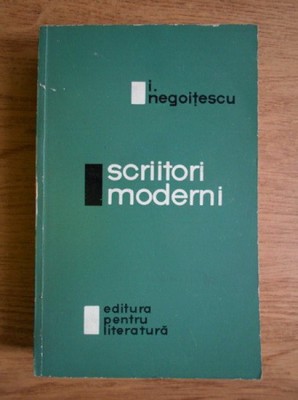 Ion Negoitescu - Scriitori moderni prima editie 1966 foto
