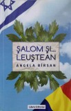 Salom si... Leustean - Angela Birsan, Libris Editorial, 2015, Roman, Beletristica, Limba Romana, 206 Pagini, Paperback