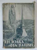 FECIOARA DIN FATIMA, REGINA SFANTULUI ROZAR prelucrata de IOAN SUCIU, EDITIA A II-A 1943
