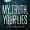 My Truth, Your Lies
