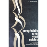 I. Remer Anselme - Peregrinarile unor viori celebre (editia 1969)